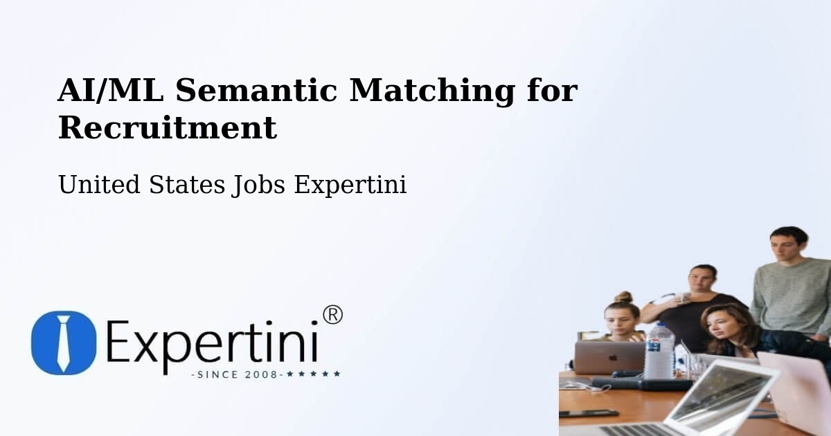 AI/ML Semantic Matching for Recruitment - United States Jobs Expertini